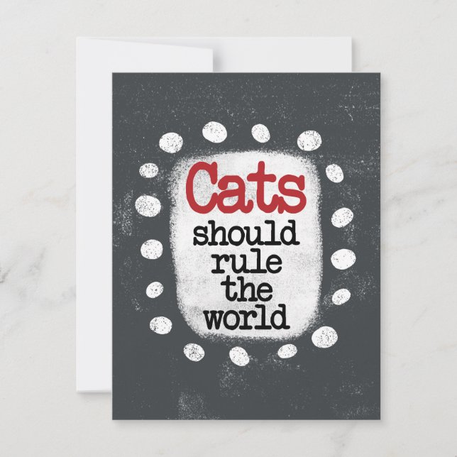 Cats Should Rule The World Greeting Card (Front)