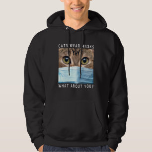 Cats Wear Masks What About You  Cat Face Mask Hoodie