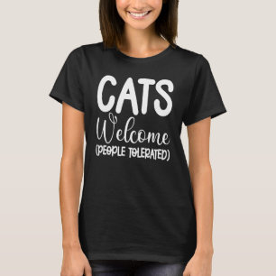 Cats Welcome People Tolerated Cat Graphic T-Shirt