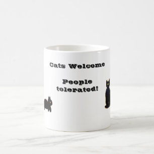 Cats Welcome People Tolerated Funny Pet Quote Coffee Mug