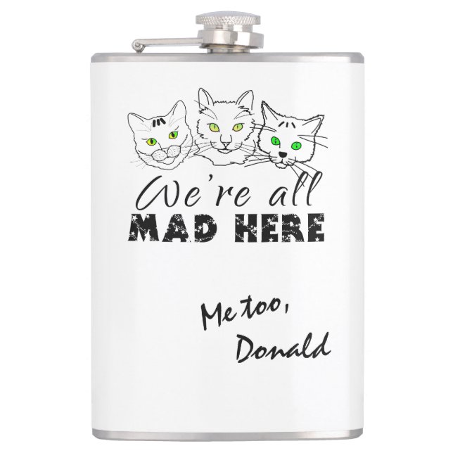 Cats - We're All Mad Here Hip Flask (Front)