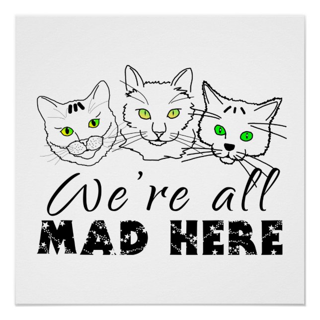 Cats - We're All Mad Here Poster (Front)