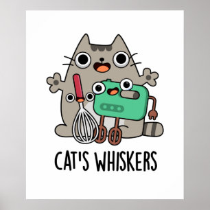Cat's Whiskers Funny Baking Pun  Poster