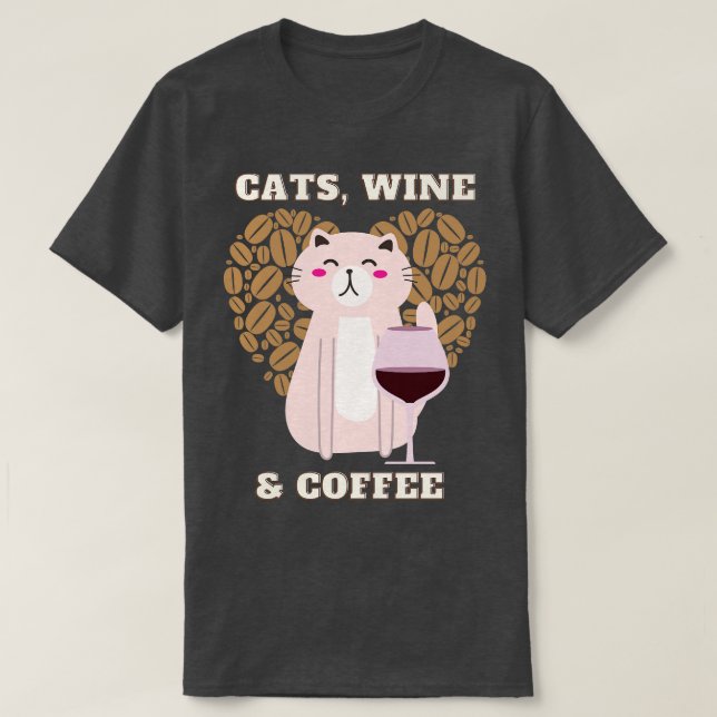 Cats Wine and coffee (3) T-Shirt (Design Front)
