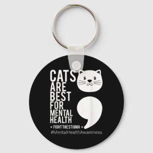 Catsarebestfor Mental Health- Mental Health Awaren Key Ring