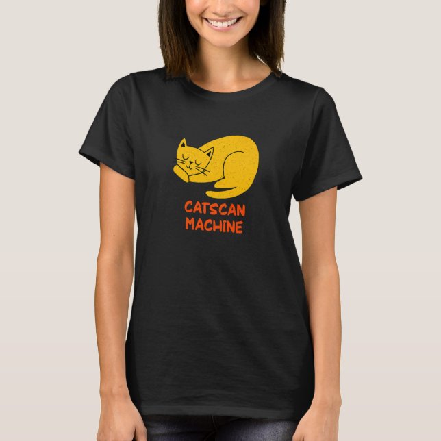 Catscan Machine Cat   Kitten Humor Medical Staff T-Shirt (Front)