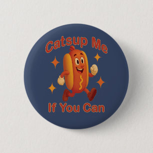 Catsup Me If You Can Funny Hot Dog – Ketchup Pun 6 Cm Round Badge
