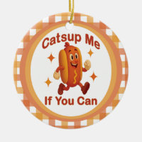 Catsup Me If You Can Funny Hot Dog – Ketchup Pun