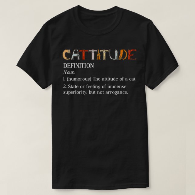 Cattitude Definition  T-Shirt (Design Front)