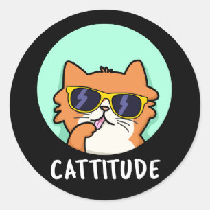 Cattitude Funny Cat Pun Dark BG Classic Round Sticker