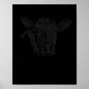 Cattle Are Vegetarian So You Don't Have To Be  Poster