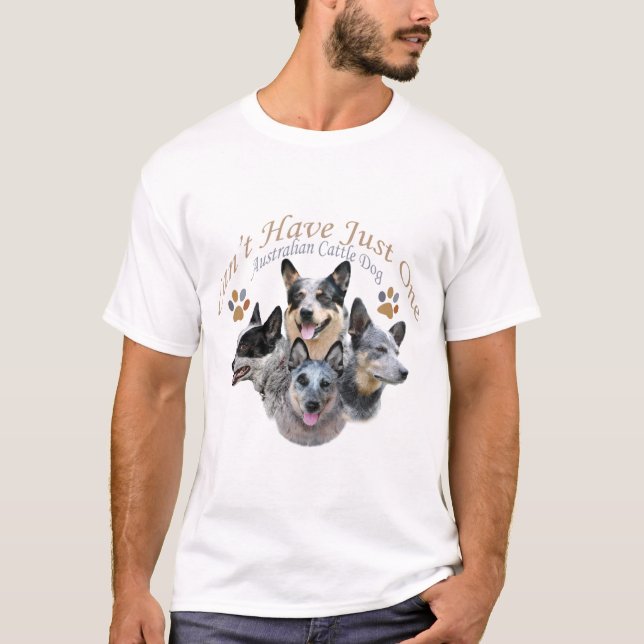 Cattle Dog Can't Have Just One Apparel T-Shirt (Front)