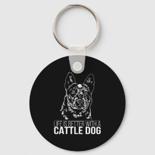 Cattle Dog life is better dog saying Key Ring