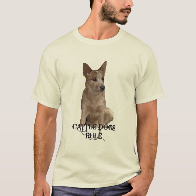Cattle Dogs Rule T-Shirt (Front)
