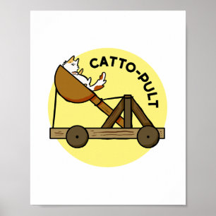 Catto-pult Cat Pun Poster