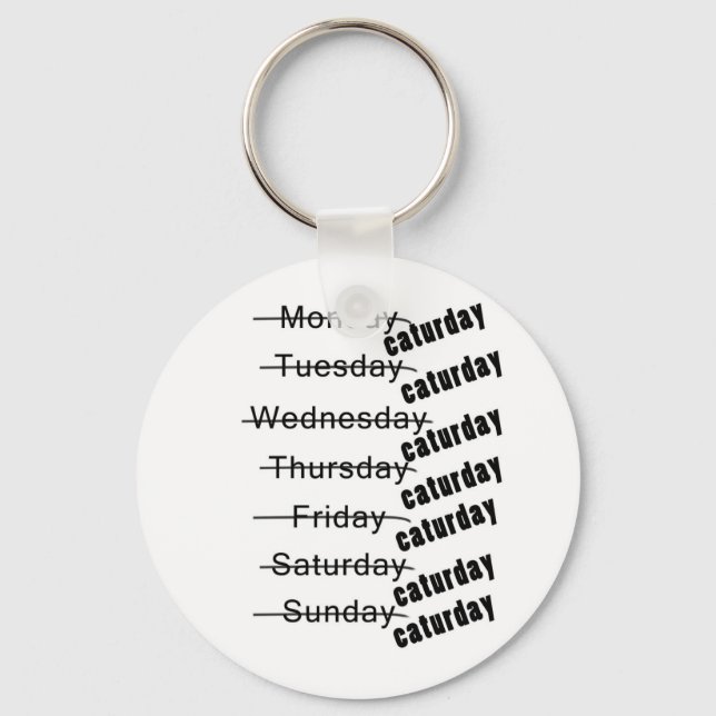 Caturday Everyday Funny Key Ring (Front)