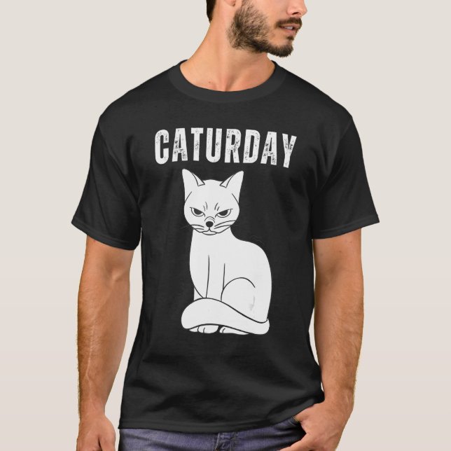 Caturday   Joke Hilarious Saying Quote Cat T-Shirt (Front)