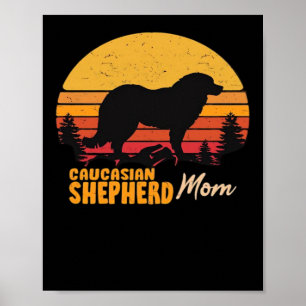 Caucasian Shepherd Dog Mom Vintage Retro Classic T Poster