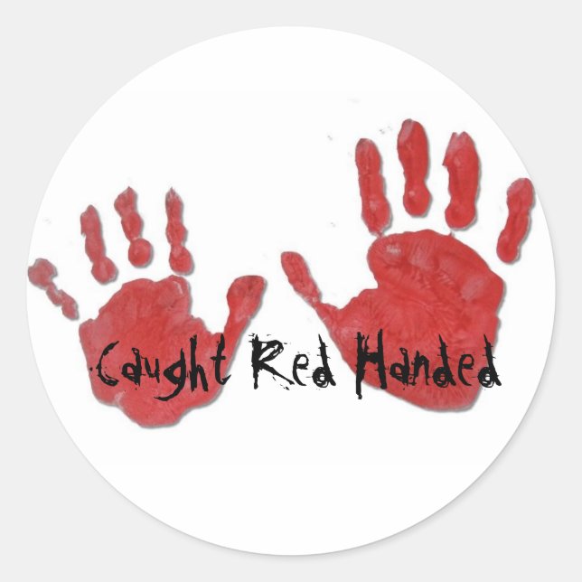 Caught Red Handed Sticker (Front)