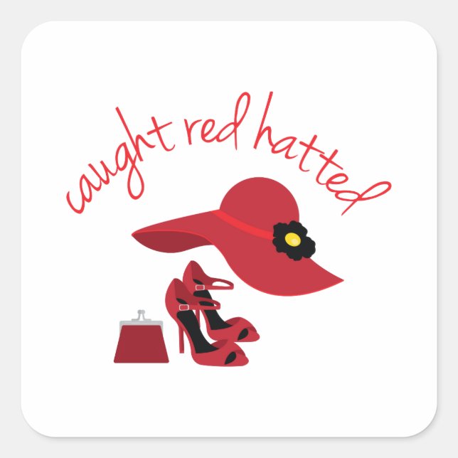 Caught red Hatted Square Sticker (Front)