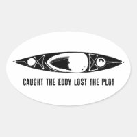 Caught The Eddy Lost The Plot Kayak