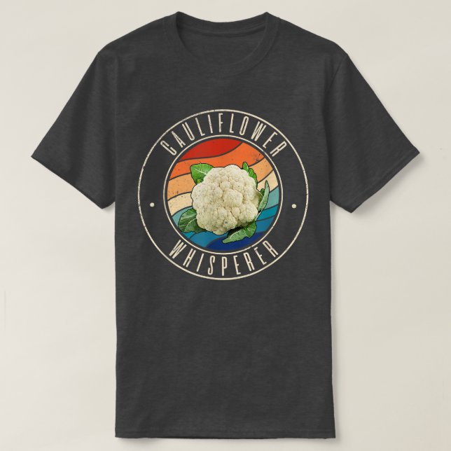 Cauliflower Whisperer  T-Shirt (Design Front)
