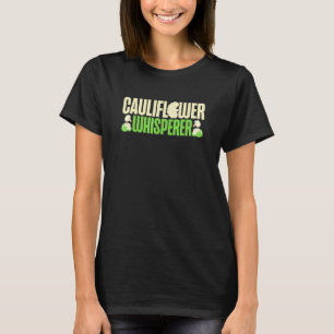 Cauliflower Whisperer Vegetable Farmer Vegetarian T-Shirt