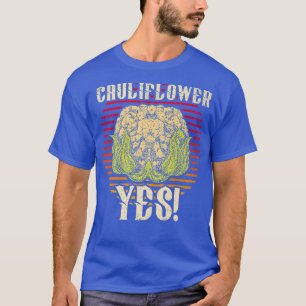 Cauliflower Yes Funny Vegetable Gardener  T-Shirt
