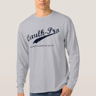 Caulk-Pro T-Shirt
