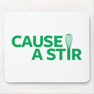 Cause a Stir Mouse Pad