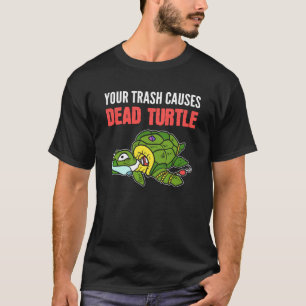 Causes Dead Turtle Animal Rights Activist T-Shirt