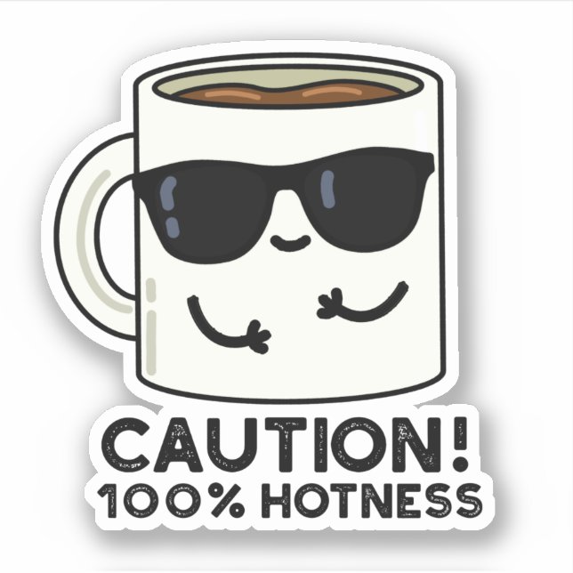 Caution 100% Hotness Funny Coffee Pun  (Front)