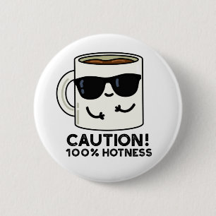Caution 100% Hotness Funny Coffee Pun  6 Cm Round Badge