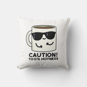 Caution 100% Hotness Funny Coffee Pun  Cushion