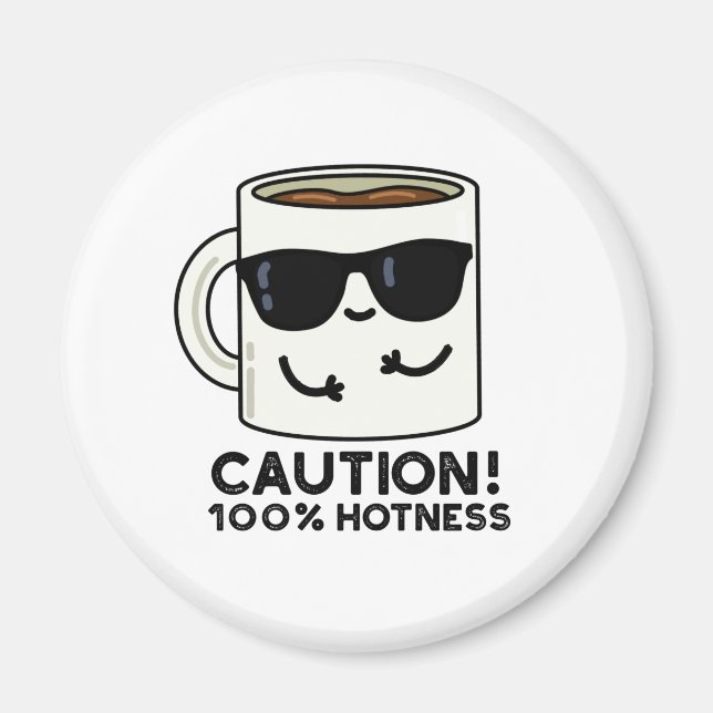 Caution 100% Hotness Funny Coffee Pun  Magnet (Front)