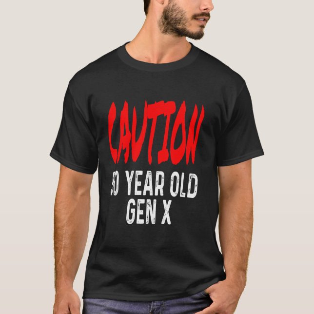 Caution 50 Year Old Gen X Funny 50th Birthday Sayi T-Shirt (Front)