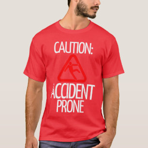 Caution Accident Prone Funny for Clumsy People gif T-Shirt