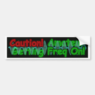 CAUTION Amateur Getting Freq On Bumper Sticker