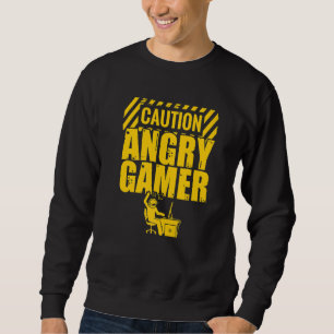 Caution Angry Gamer Video Game Player Pc Console G Sweatshirt
