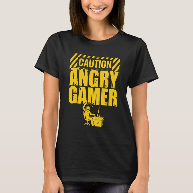 Caution Angry Gamer Video Game Player Pc Console G T-Shirt (Front)