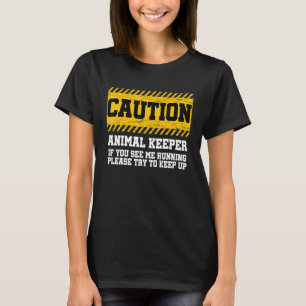 Caution Animal Keeper If You See Me Running Zoolog T-Shirt