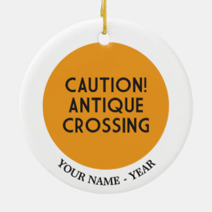 Caution! Antique Crossing Ceramic Ornament