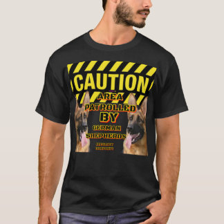 Caution AREA Patrolled German Shepherds  T-Shirt