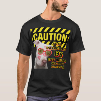Caution AREA Patrolled Pit Bulls CBDOilPrincess  T-Shirt
