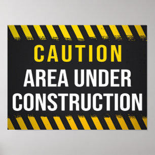 Caution Area Under Construction Poster