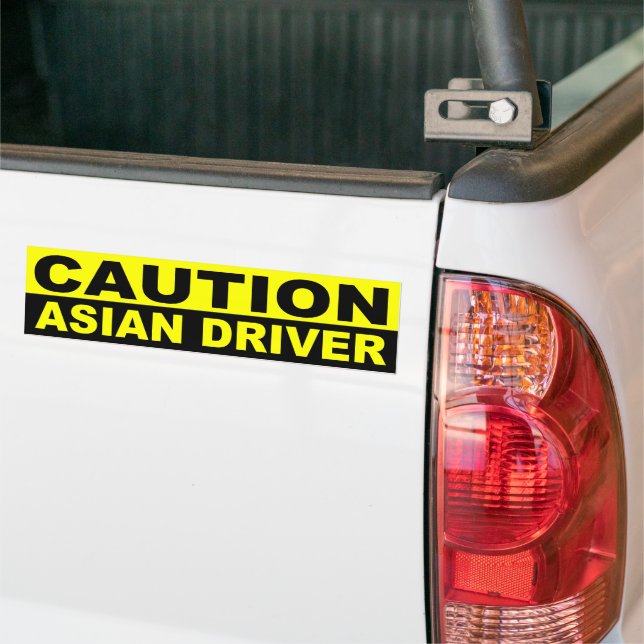 CAUTION, ASIAN DRIVER BUMPER STICKER (On Truck)