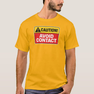 Caution Avoid Contact Sick Day T-Shirt