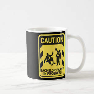 Caution Bachelor Party In Progress Funny Bachelor  Coffee Mug