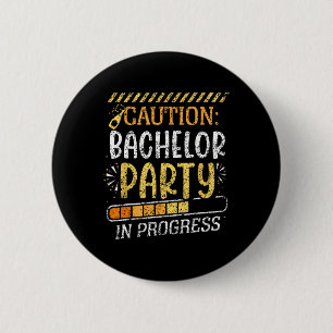 Caution Bachelor Party In Progress Groom Bride Tea 6 Cm Round Badge