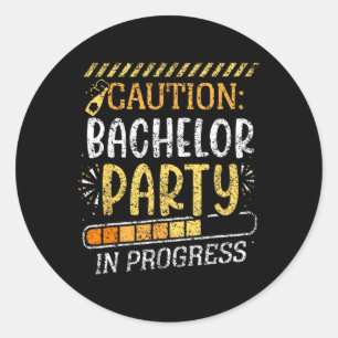 Caution Bachelor Party In Progress Groom Bride Tea Classic Round Sticker